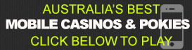 AUSSIE BEST MOBILE CASINOS AND POKIES