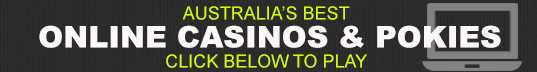 AUSSIE BEST ONLINE CASINOS AND POKIES